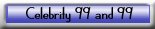 Celebrity 99 and 99