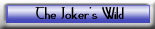 The Joker's Wild